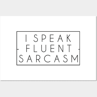 I Speak Fluent Sarcasm Funny Sarcastic Saying Posters and Art